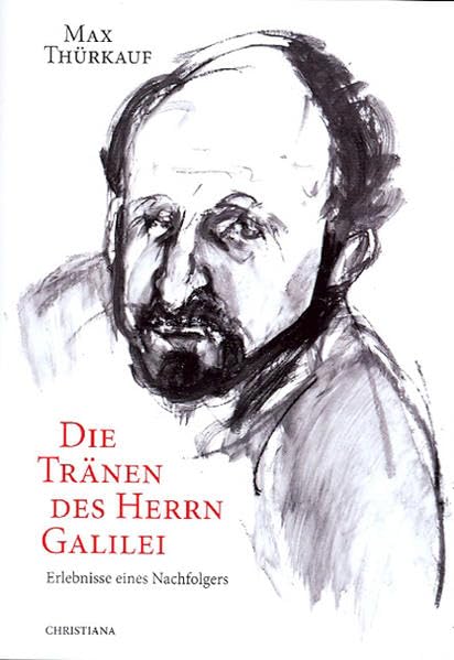 Die Tränen des Herrn Galilei: Erlebnisse eines Nachfolgers Essays & Short Stories
