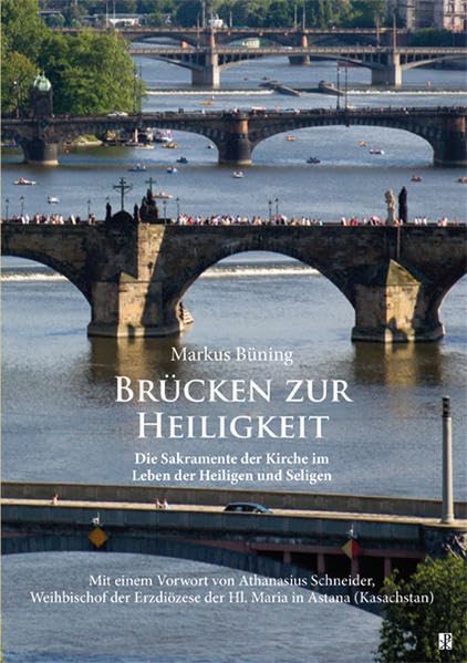 Brücken zur Heiligkeit: Die Sakramente der Kirche im Leben der Heiligen und Seligen Religion & Esotericism