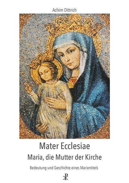 Product Image: Mater Ecclesiae - Maria, die Mutter der Kirche