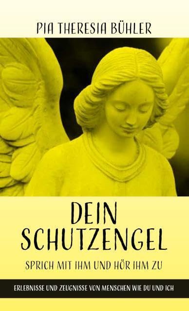 Dein Schutzengel - Sprich mit ihm und hör ihm zu Religion & Esotericism