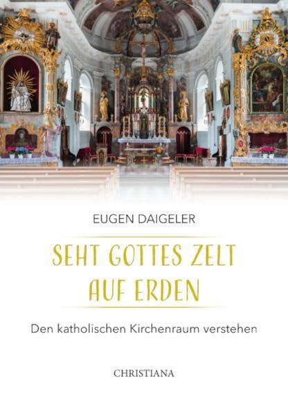 Seht Gottes Zelt auf Erden: Den katholischen Kirchenraum verstehen Religion & Esotericism
