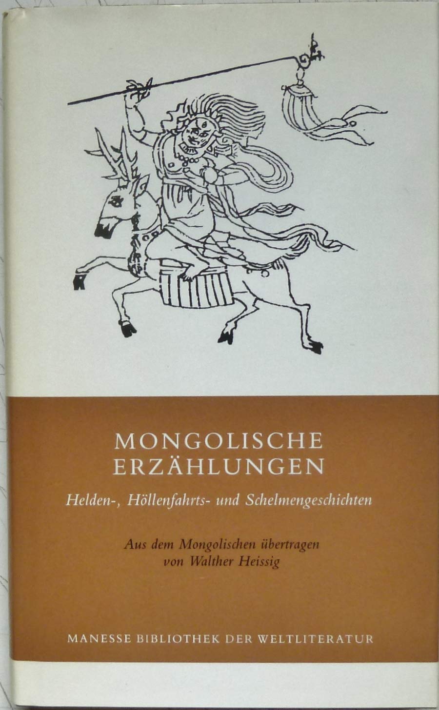 Mongolische Erzählungen. Helden-, Höllenfahrts- und Schelmengeschichten Fiction
