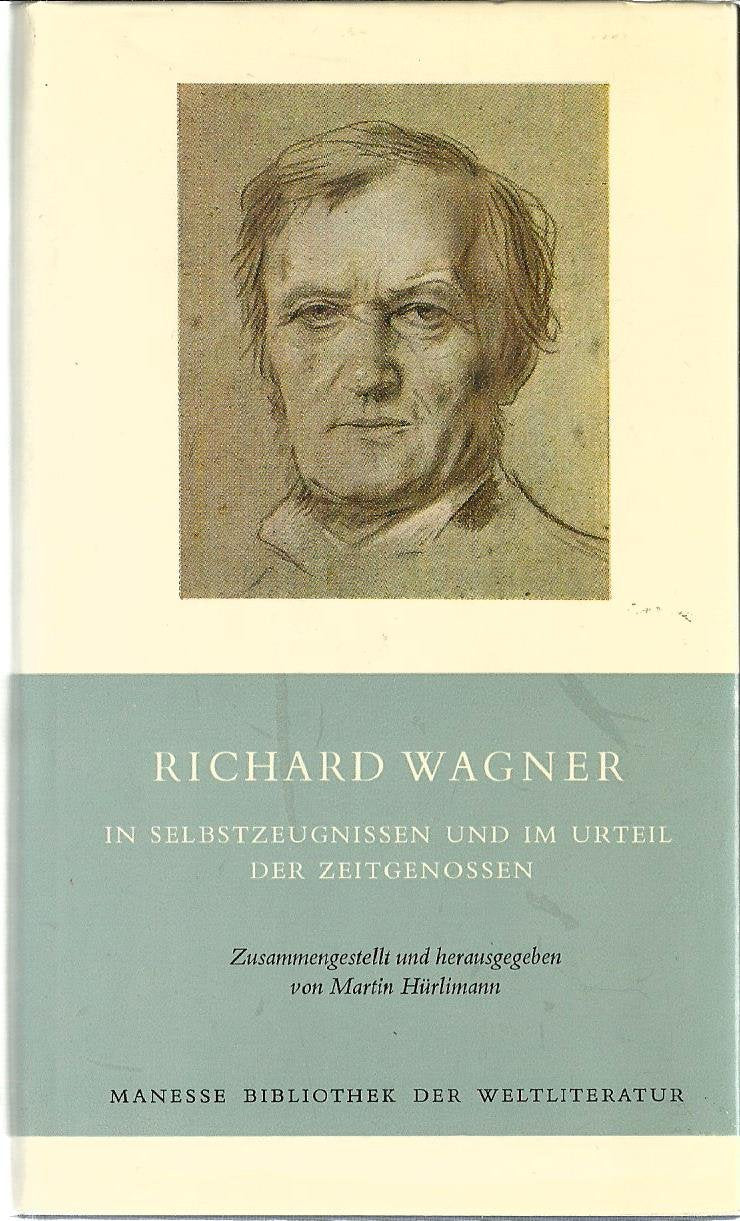 Richard Wagner in Selbstzeugnissen und im Urteil der Zeitgenossen Fiction