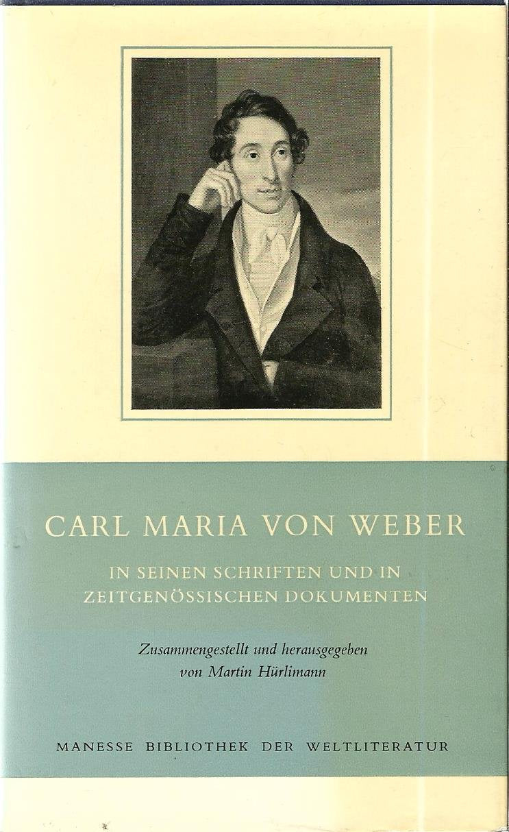 Carl Maria von Weber in seinen Schriften und in zeitgenössischen Dokumenten Fiction