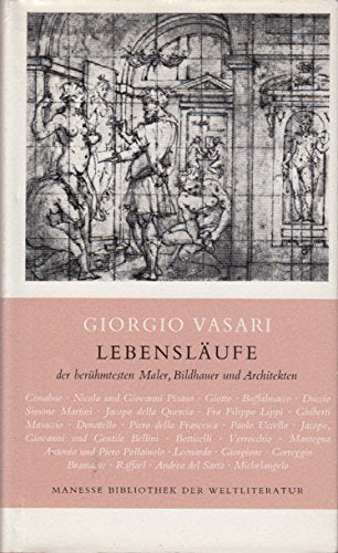 Lebensläufe der berühmtesten Maler, Bildhauer und Architekten - Vasari, Giorgio book