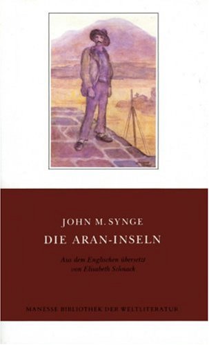 Die Aran-Inseln: Übers. u. Nachw. v. Elisabeth Schnack Fiction