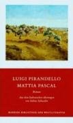 Mattia Pascal: Roman: Roman. Nachw. v. Federico Hindermann Contemporary literature