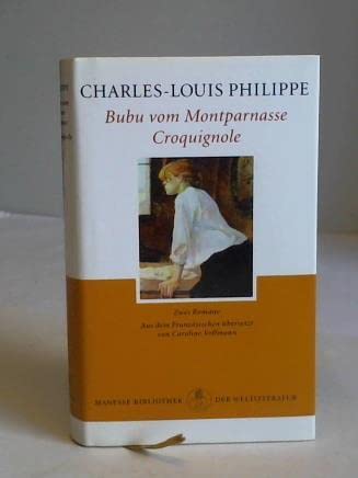 Bubu vom Montparnasse. Croquignole: Zwei Romane: Zwei Romane. Aus d. Französ. v. Caroline Vollmann. Nachw. v. Ralph-Rainer Wuthenow Contemporary literature