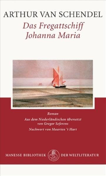 Fregattschiff Johanna Maria: Roman. Nachw. v. Maarten t'Hart Contemporary literature