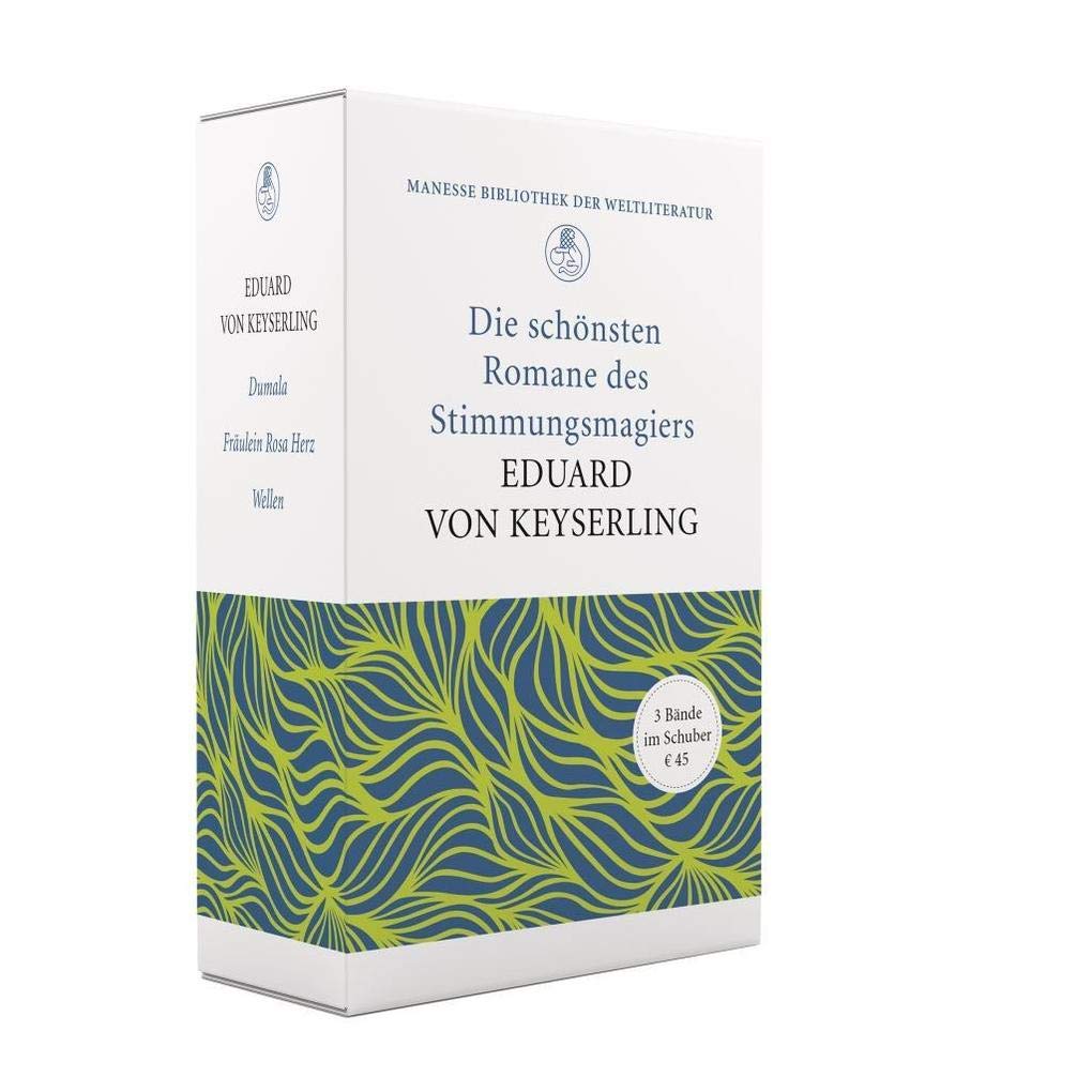 «Allein wie er das Meer beschreibt!» - Die schönsten Romane des Stimmungsmagiers Eduard von Keyserling: Limitierte Geschenkausgabe im Schuber (3 Bände): «Wellen», «Fräulein Rosa Herz» und «Dumala» Classics