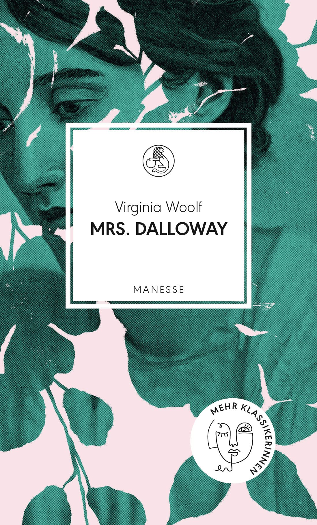 Mrs. Dalloway: Roman. Deutsche Neuübersetzung von Melanie Walz, mit einem Nachwort von Vea Kaiser (Manesse Bibliothek, Band 26) Classics
