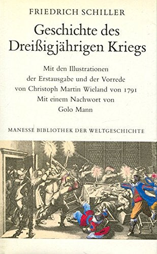Geschichte des Dreissigjährigen Krieges: Erstfassung aus dem "Historischen Calender für Damen für die Jahre 1791-1793" Politics & History