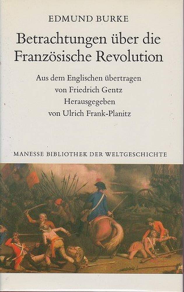Betrachtungen über die Französische Revolution / Gedanken über die französischen Angelegenheiten Politics & History