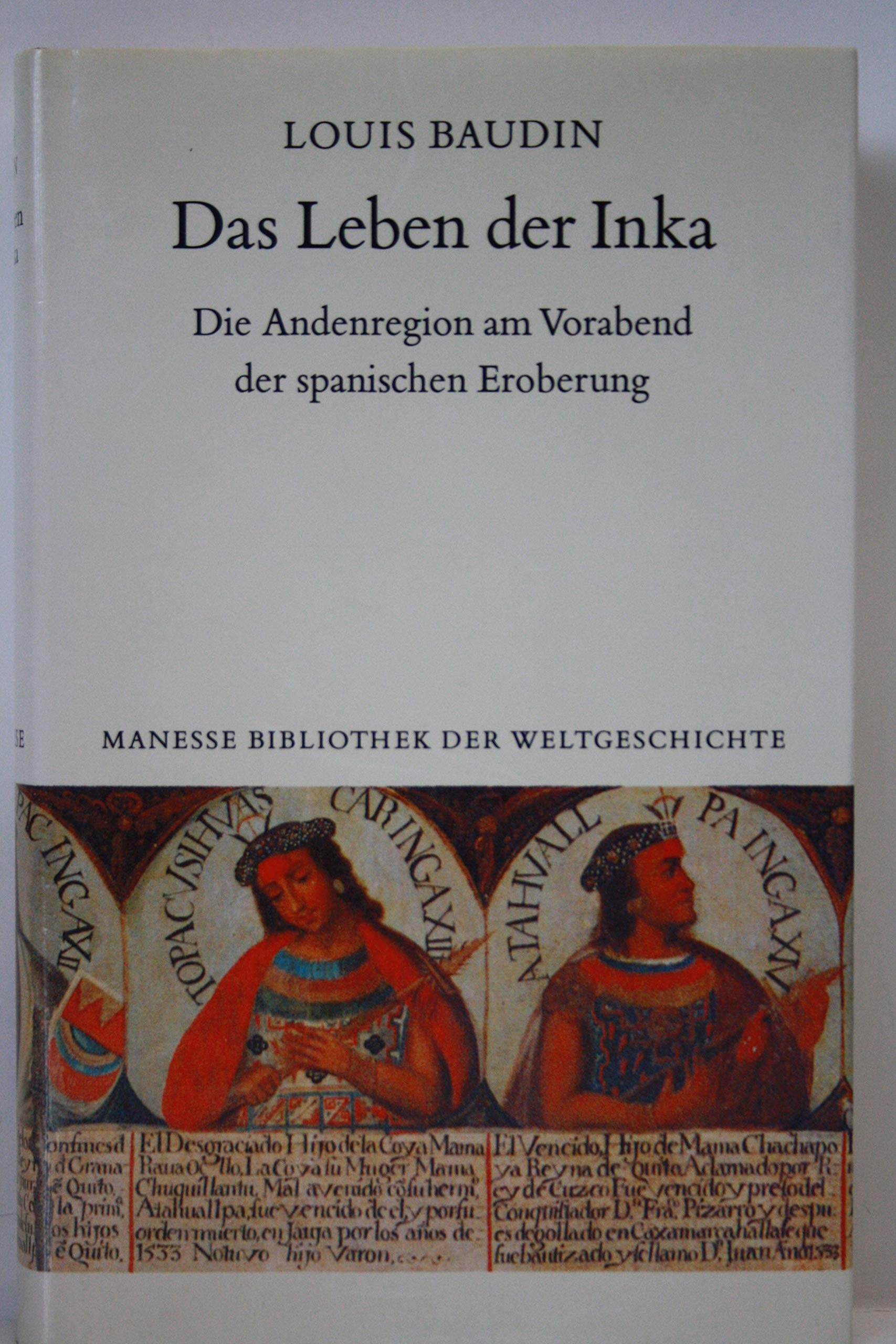 Das Leben der Inka. Die Andenregion am Vorabend der spanischen Eroberung Politics & History