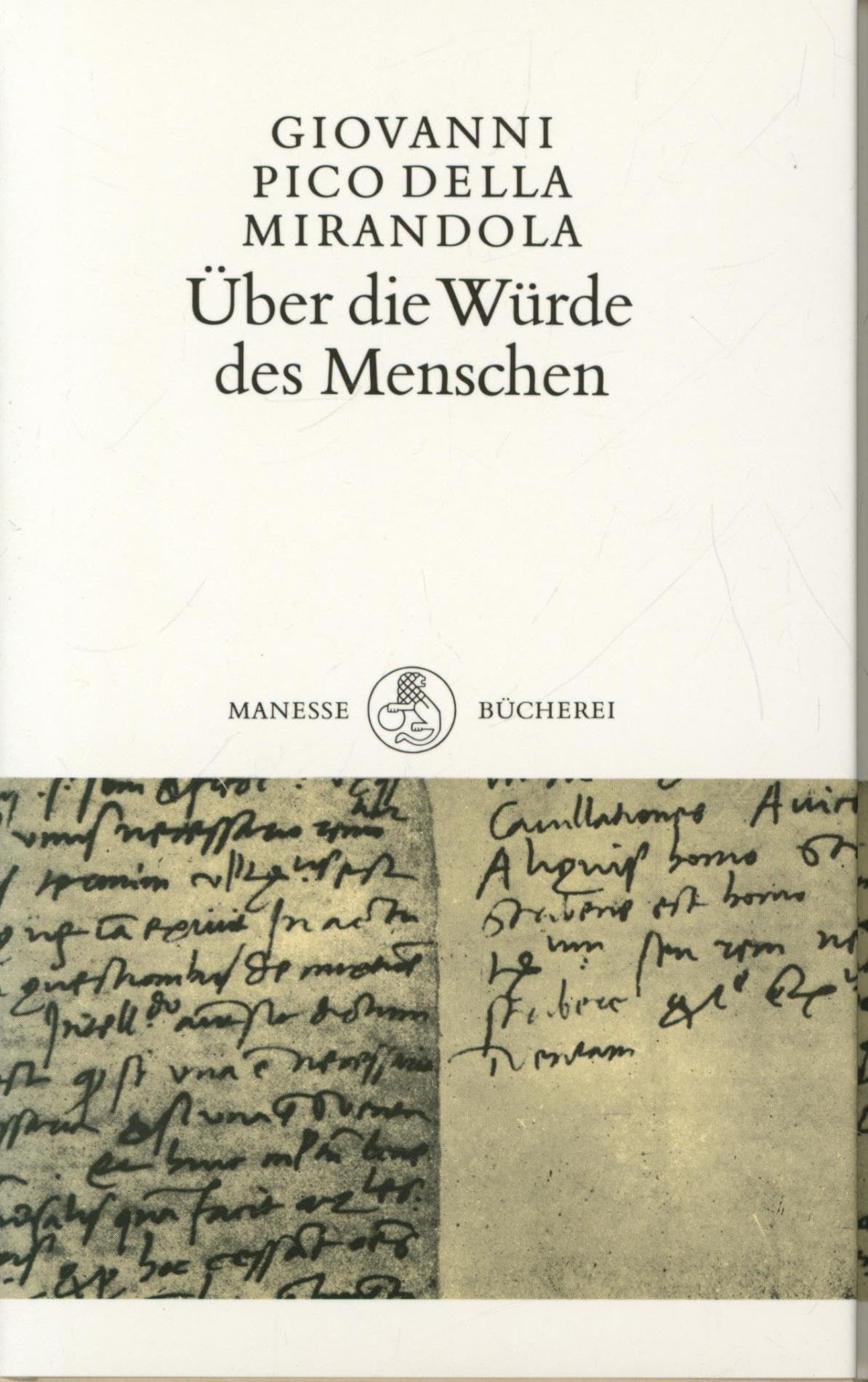 Über die Würde des Menschen: Mit d. Lebensbeschreibung Picos v. Thomas Morus. Contemporary literature