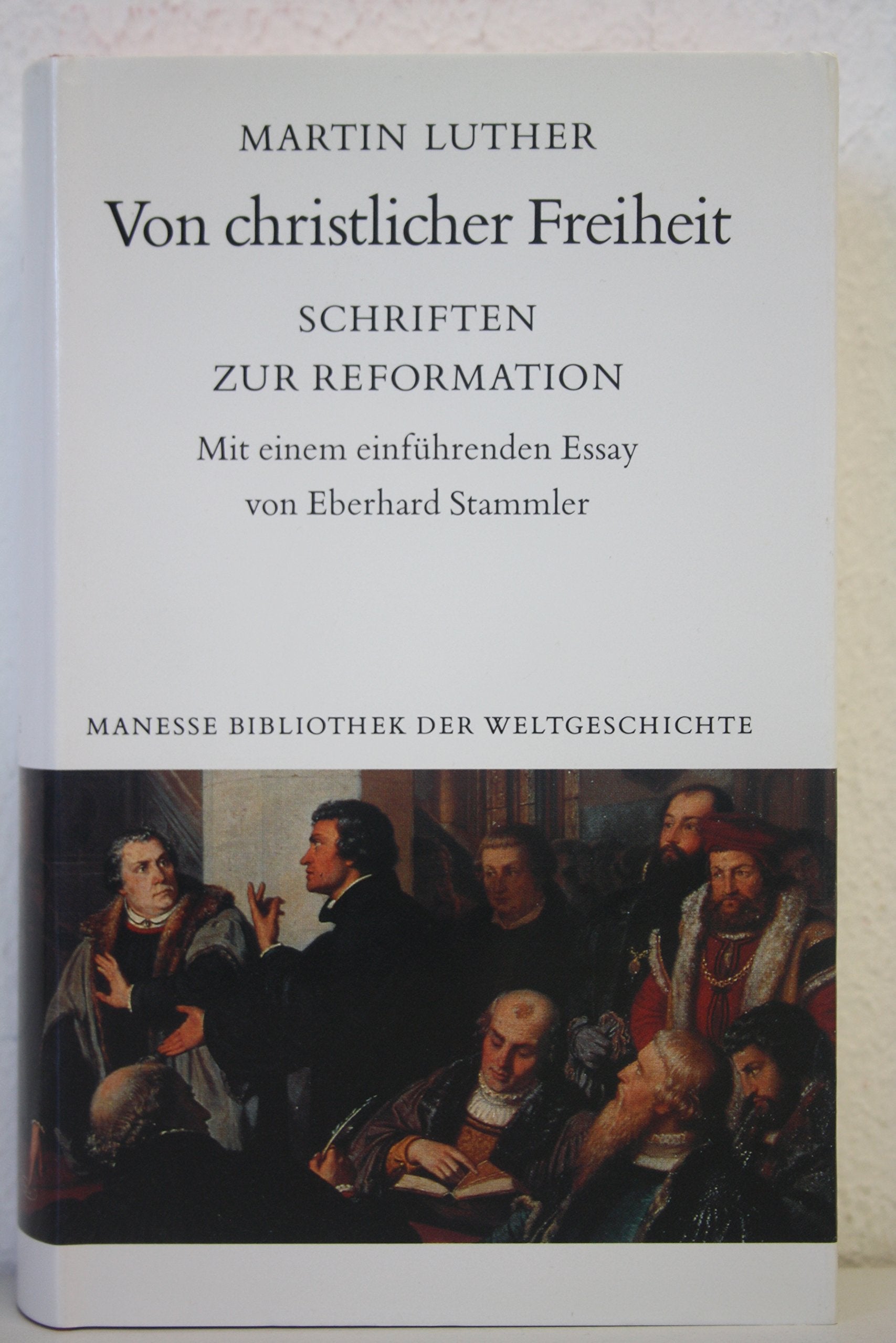 Von christlicher Freiheit. Schriften zur Reformation Politics & History