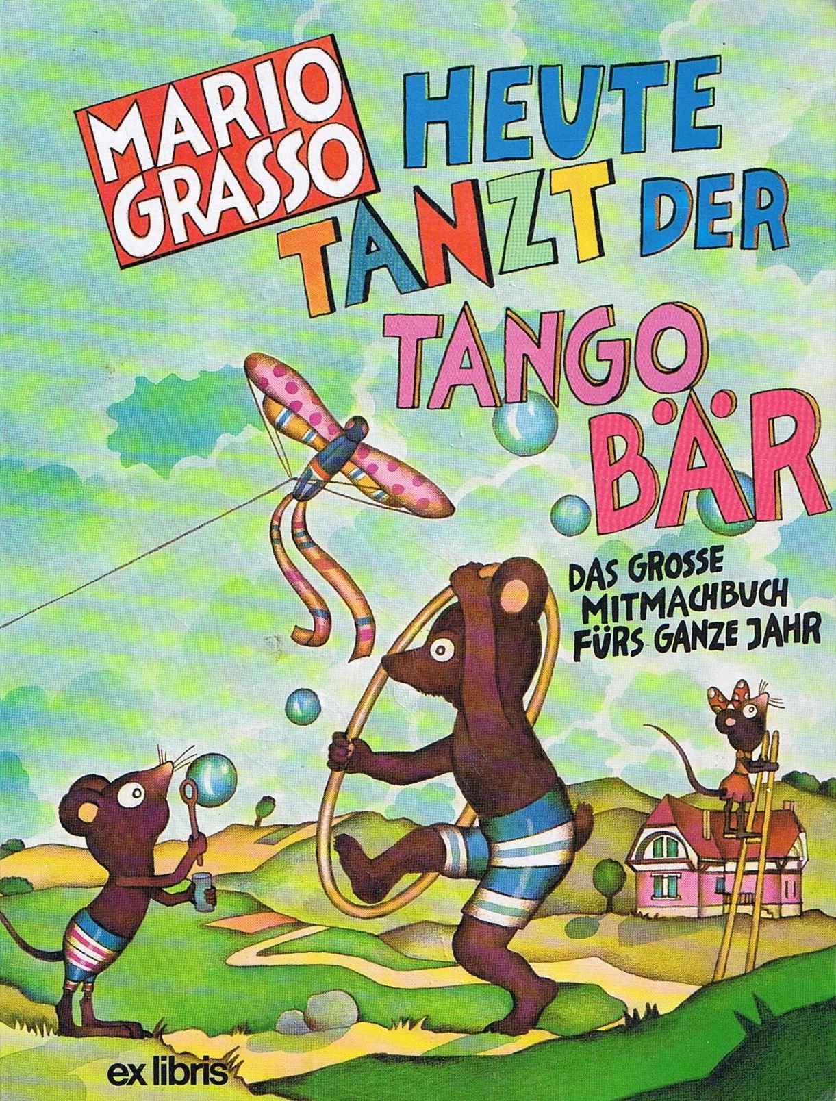 Heute tanzt der Tangobär - Das grosse Mitmachbuch fürs ganze Jahr Books