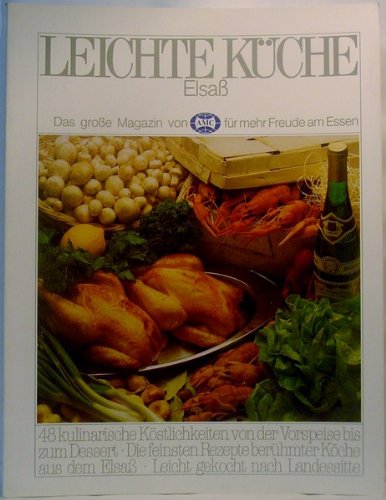 Leichte Küche Elsaß. Das große Magazin von AMC für mehr Freude am Essen Books
