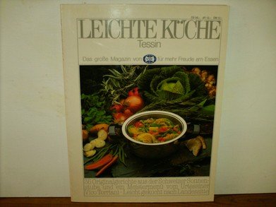 Leichte Küche Tessin. Das große Magazin von AMC für mehr Freude am Essen Books
