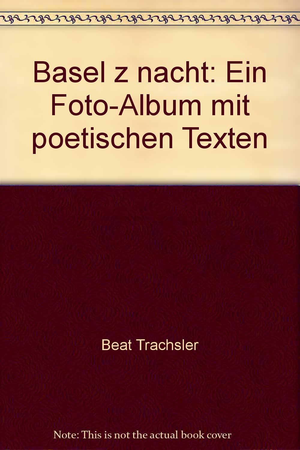 Basel z'nacht: Ein Foto-Album mit poetischen Texten Professional & Reference Books