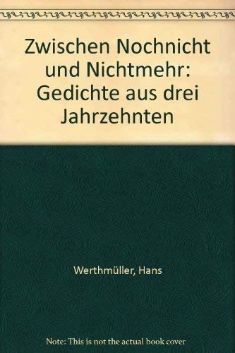 Zwischen Nochnicht und Nichtmehr: Gedichte aus drei Jahrzehnten Books