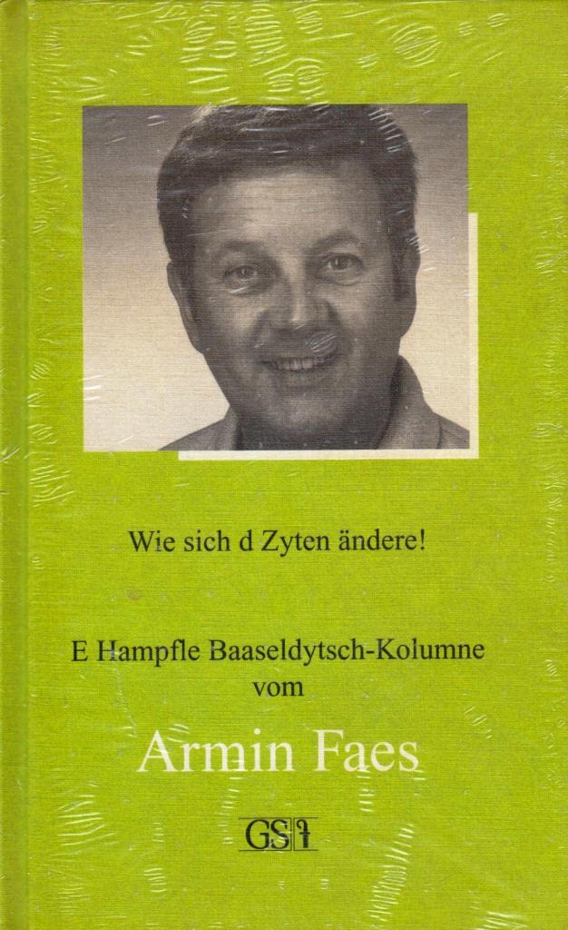 Wie sich d Zyten ändere!: E Hampfle Baaseldytsch-Kolumne - Faes, Armin book