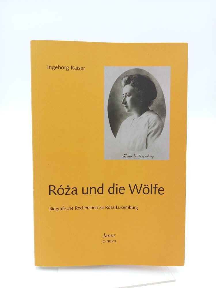 Roza und die Wölfe: Biografische Recherchen zu Rosa Luxemburg Inspiring women