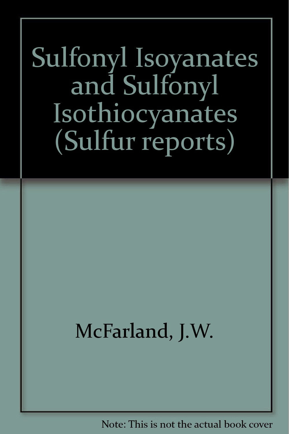 Sulfonyl Isocyanates and Sulfonyl Isothiocyanates (Sulfur Reports Series) Natural Sciences