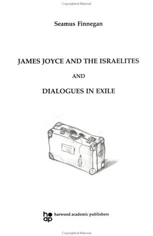 James Joyce and the Israelites: And, Dialogues in Exile (Contemporary Theatre Studies) Drama