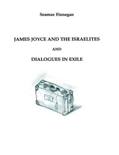 James Joyce and the Israelites and Dialogues in Exile (Contemporary Theatre Studies, Band 7) Drama