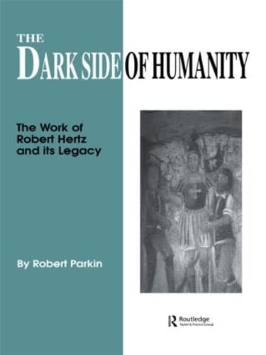 The Dark Side of Humanity: The Work of Robert Hertz and Its Legacy Social Sciences