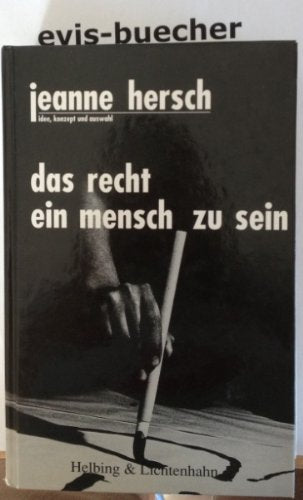Das Recht, ein Mensch zu sein: Leseproben aus aller Welt zum Thema Freiheit und Menschenrechte Law