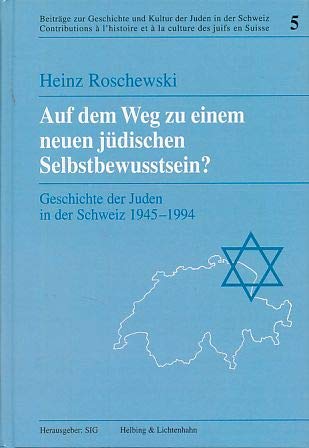 Auf dem Weg zu einem neuen jüdischen Selbstbewusstsein? Geschichte der Juden in der Schweiz 1945-1994. book