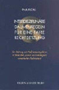 Interdisziplinäre Daumenregeln für eine faire Rechtsetzung: Ein Beitrag zur Rechtsetzungslehre im liberalen sozial und ökologisch orientierten Rechtsstaat Law