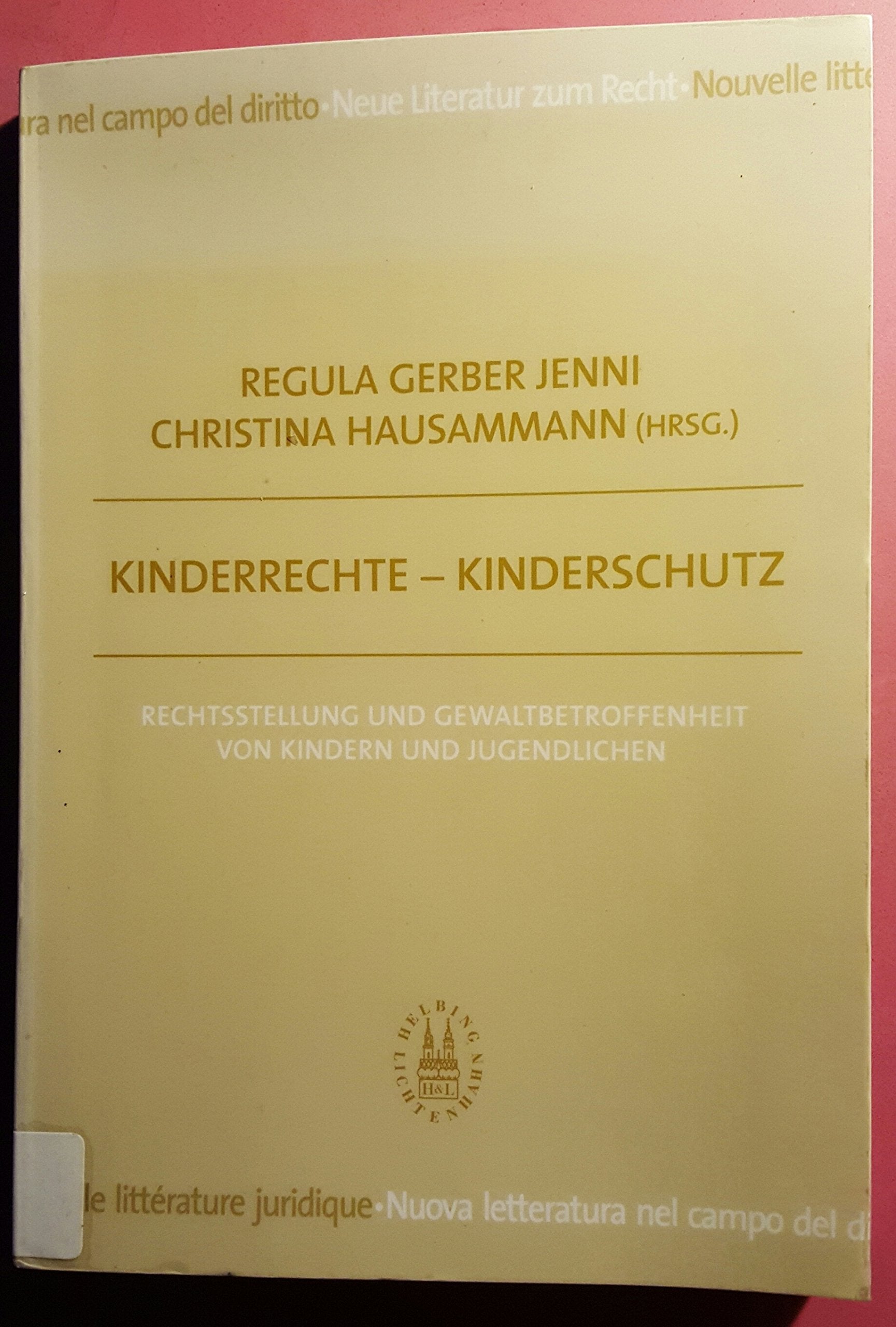 Kinderrechte - Kinderschutz: Rechtsstellung und Gewaltbetroffenheit von Kindern und Jugendlichen Law