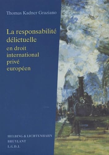 La responsabilité délictuelle en droit international privé européen Law