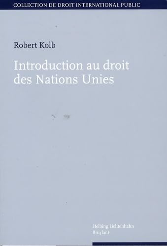 Introduction au droit des Nations Unies (Collection de droit international public /Beiträge zum Völkerrecht) Law