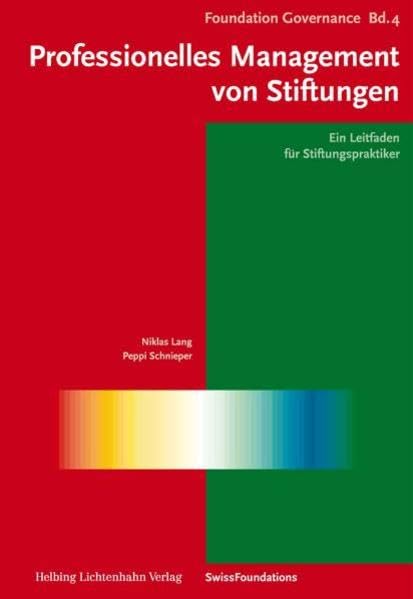 Professionelles Management von Stiftungen: Ein Leitfaden für Stiftungspraktiker (Foundation Governance) Law