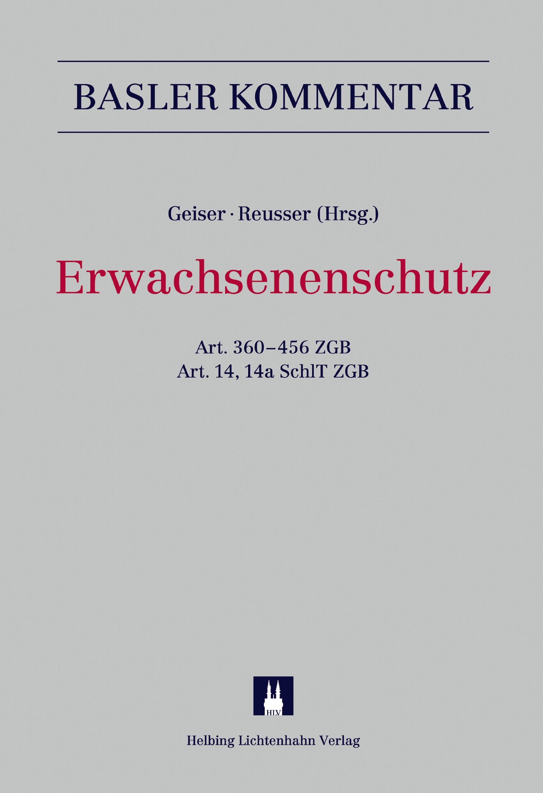 Erwachsenenschutz: Art. 360-456 ZGB, Art. 14, 14a SchlT ZGB (Basler Kommentar) Law