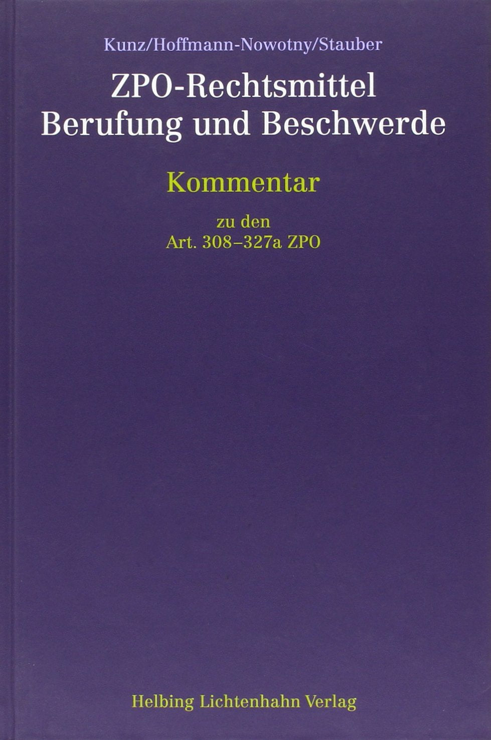 ZPO-Rechtsmittel, Berufung und Beschwerde: Kommentar zu den Art. 308–327a ZPO Law