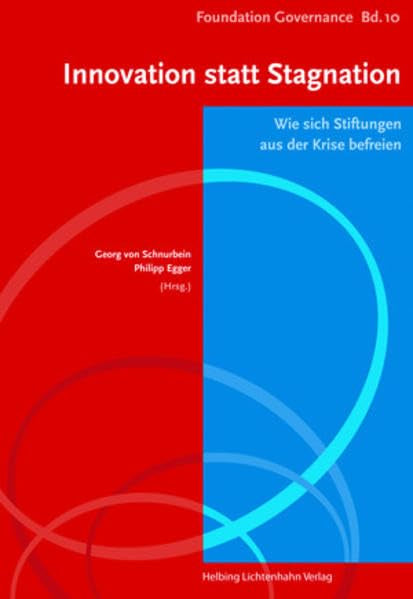 Innovation statt Stagnation: Wie sich Stiftungen aus der Krise befreien (Foundation Governance) Law