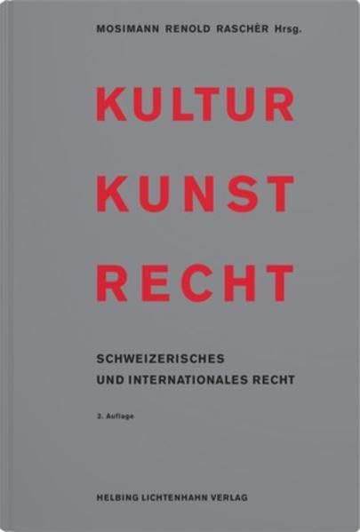 Kultur Kunst Recht: Schweizerisches und internationales Recht Law