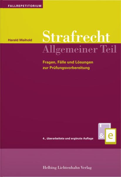 Strafrecht Allgemeiner Teil: Fragen, Fälle und Lösungen zur Prüfungsvorbereitung (Fallrepetitorien) Law