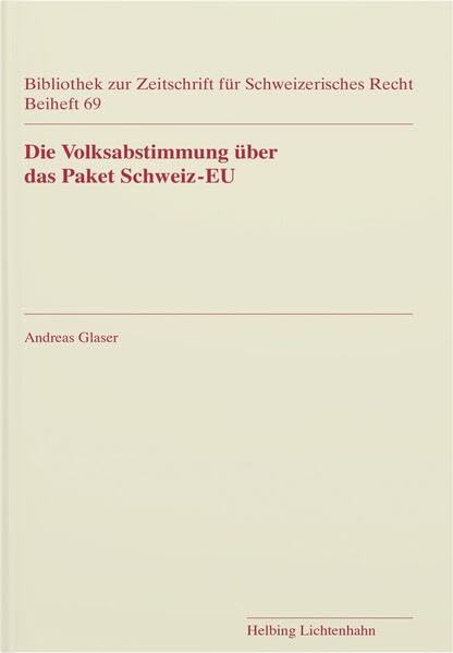 Die Volksabstimmung über das Paket Schweiz-EU (Bibliothek zur Zeitschrift für Schweizerisches Recht: Beiheft) Law