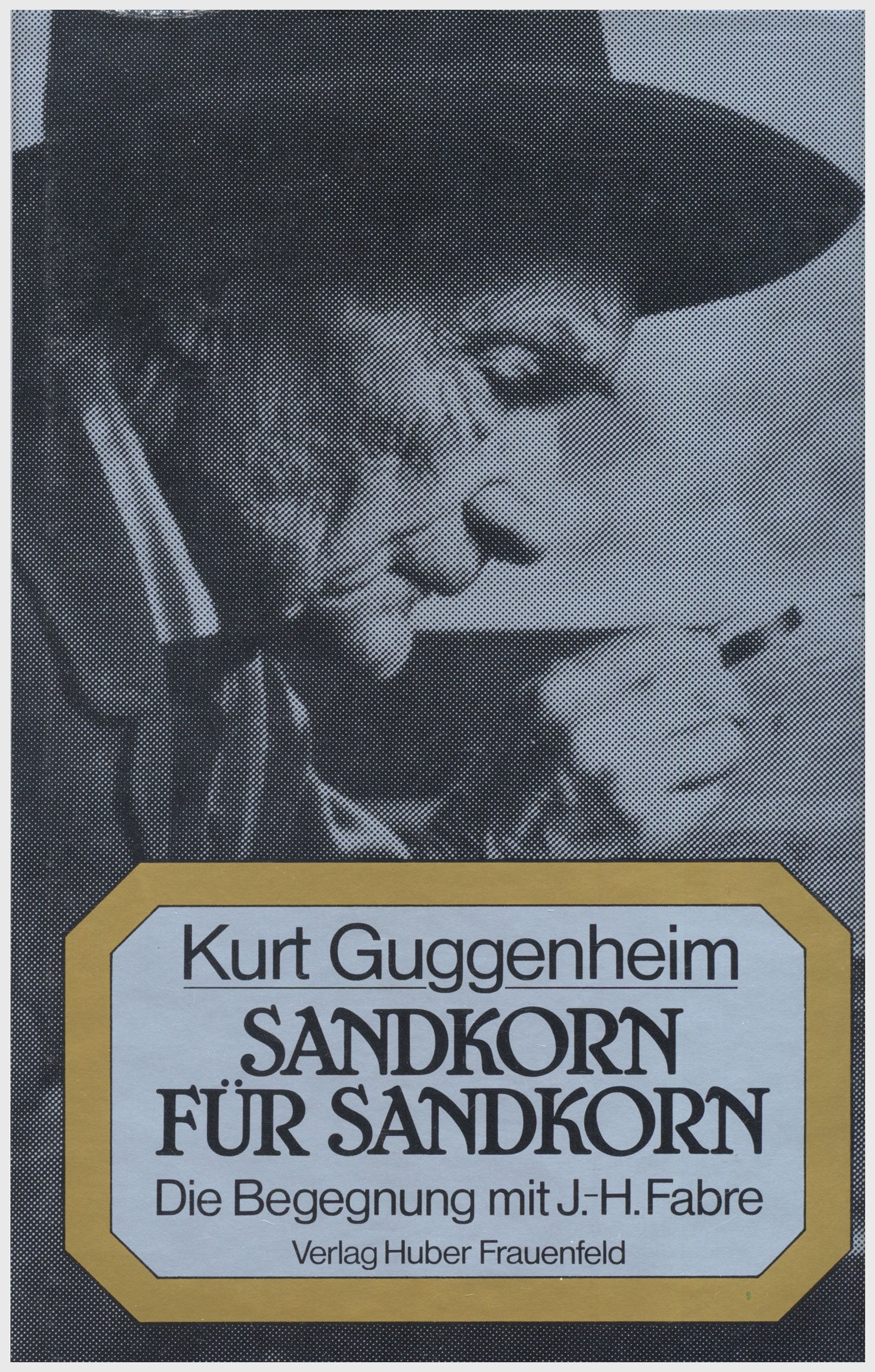 Snadkorn für Sandkorn. Die Begegnung mit J.-H. Fabre (Livre en allemand) book
