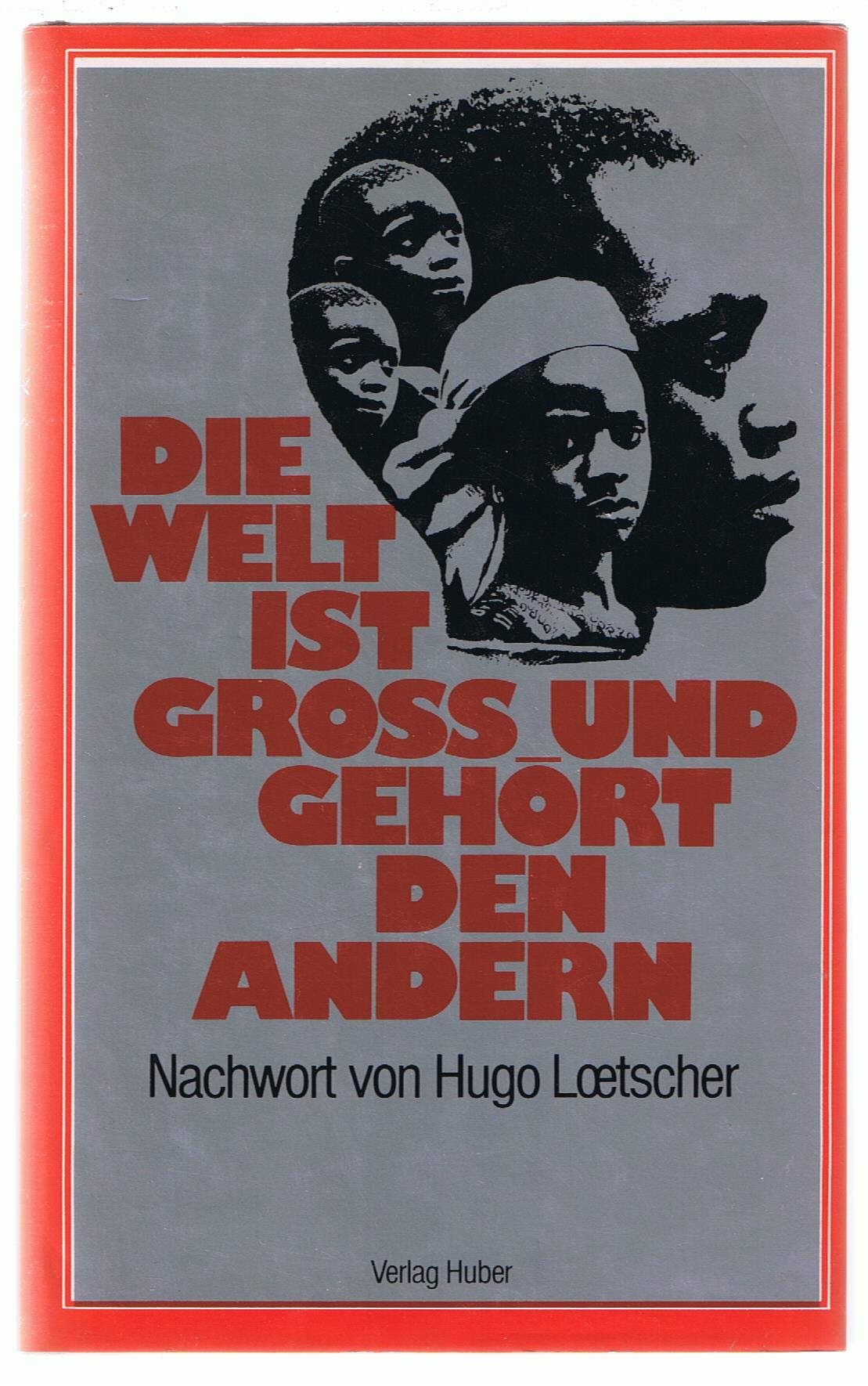 Die Welt ist gross und gehört den andern.. Lesebuch der Dritten Welt. Books