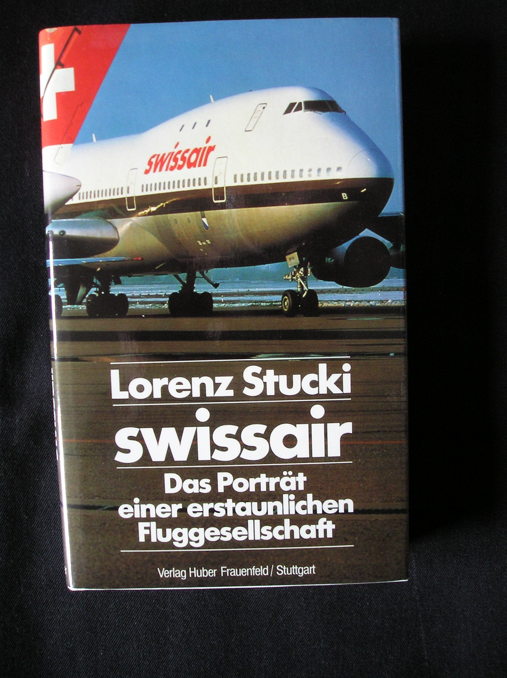 Swissair. Das Portrait einer erstaunlichen Fluggesellschaft Business, Finance & Career