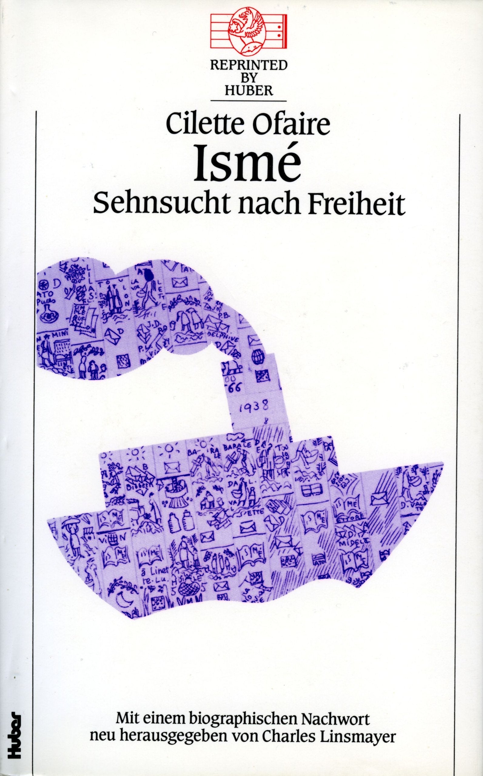 Isme, Sehnsucht nach Freiheit: Mit e. biograph. Nachw. hrsg. v. Charles Linsmayer Books