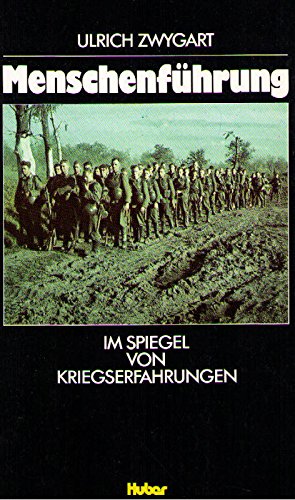 Menschenführung im Spiegel von Kriegserfahrungen Politics & History
