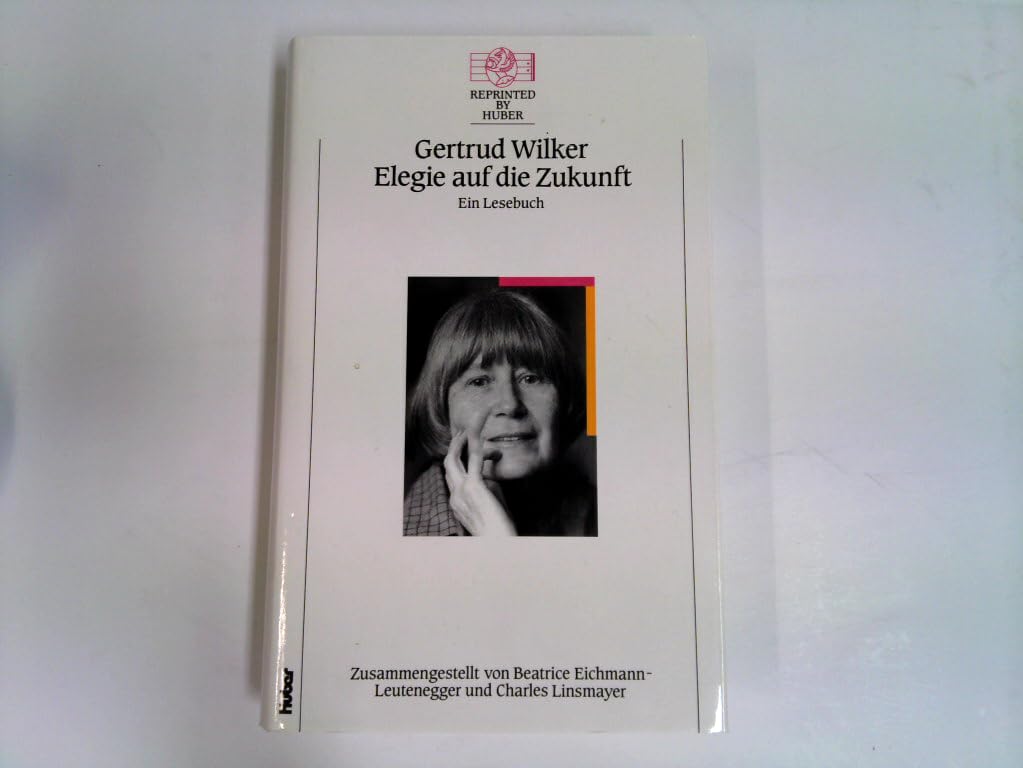 Elegie auf die Zukunft (Reprinted by Huber) Contemporary literature
